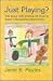 Just Playing?: Role and Status of Play in Early Childhood Education