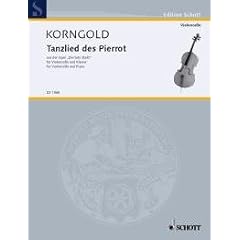 Tanzlied des Pierrot: aus "Die tote Stadt". Violoncello und Klavier. (Edition Schott)