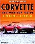 Corvette Restoration Guide 1968-82 by Richard Prince