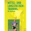 Mittel- und Langstreckentraining f�r Senioren. Mit Trainingspl�nen