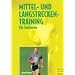 Mittel- und Langstreckentraining f�r Senioren. Mit Trainingspl�nen