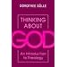 Thinking About God: An Introduction to Theology