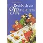 Das Kochbuch des Mittelalters: Rezepte aus alter Zeit, eingeleitet, erl�utert und ausprobiert