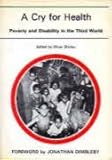 A Cry for health : poverty and disability in the Third World