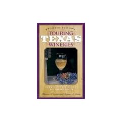 Touring Texas Wineries: Scenic Drives Along Texas Wine Trails