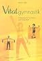 Vitalgymnastik: 10 Minuten f�r Sch�nheit und Gesundheit