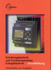 Schaltungstechnik und Funktionsanalyse Energietechnik Grundbildung. Arbeitsblätter und Aufgaben. Teil 1
