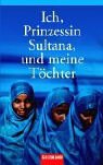 Ich, Prinzessin Sultana, und meine T�chter