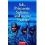 Ich, Prinzessin Sultana, und meine T�chter: Ein Leben hinter tausend Schleiern