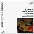 Rameau - Les Indes Galantes, Suites d'orchestre / La Chapelle Royale � Herreweghe