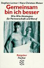 Gemeinsam bin ich besser - Win- Win- Strategien f&uuml;r Partnerschaft und Beruf. - Stephan Lermer, Hans-Christian Meiser