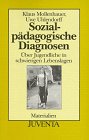 Sozialpädagogische Diagnosen. Gesamtwerk: Sozialpädagogische Diagnosen, 3 Bde., Bd.1, Über Jugendliche in schwierigen Lebenslagen: Bd I