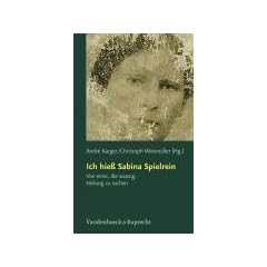 Ich hie� Sabina Spielrein (Forschungen Zur Systematischen Und Okumenischen Theologie)