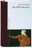 Die Welt Homers. Geschichte erz�hlt: Bd. 1 - J�rg F�ndling