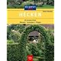 Hecken: Die besten Arten. Pflanzen, Schneiden, Pflegen
