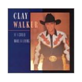 If I Could Make ...by Clay Walker