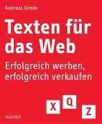 Texten f&uuml;r das Web: Erfolgreich werben, erfolgreich verkaufen