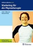 Marketing f�r die Physiotherapie. Erfolg durch Corporate Identity
