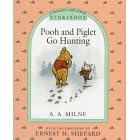 Pooh and Piglet Go Hunting (A Winnie-the-Pooh Storybook)