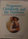 Pregnancy, childbirth, and the newborn: A complete guide for expectant parents
