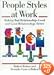 People Styles at Work: Making Bad Relationships Good and Good Relationships Better