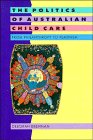 The Politics of Australian Child Care: From Philanthropy to Feminism
