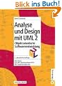 Analyse und Design mit UML 2.0: Objektorientierte Softwareentwicklung