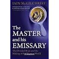 The Master and His Emissary: The Divided Brain and the Making of the western World