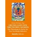 Grundlagen der Tibetischen Medizin: Eine �bersetzung des Buches der Men-Tsee-Khang Publication