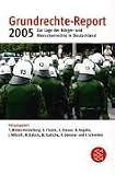 Grundrechte-Report 2005. Zur Lage der Bürger- und 