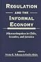 Regulation and the Informal Economy: Microenterprises in Chile, Ecuador, and Jamaica