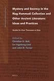 Mystery and secrecy in the Nag Hammadi collection and other ancient literature : ideas and practices : studies for Einar Thomassen at sixty