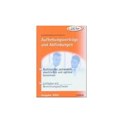 Aufhebungsvertr�ge und Abfindungen: Rechtssicher verhandeln, abschliessen und optimal berechnen Leitfaden mit Berechnungssoftware auf CD-ROM