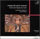 Messe de Saint Marcel: Chants de l'&Eacute;glise de Rome (Chants of the Church of Rome from the 7th & 13th Centuries)