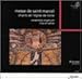 Messe de Saint Marcel: Chants de l'&Eacute;glise de Rome (Chants of the Church of Rome from the 7th & 13th Centuries)