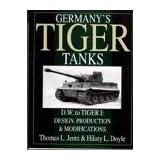 Germany's Tiger Tanks Dw to Tiger 1: D.W. to Tiger Ipar Thomas L. Jentz