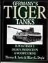Germany's Tiger Tanks D.W. to Tiger I: Design, Production & Modifications