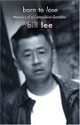 Born to Lose: Memoirs of a Compulsive Gambler