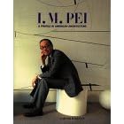 I.M. Pei: Profile in American Architecture
