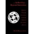 The Archaeology of Regional Interaction: Religion, Warfare, and Exchange Across the American Southwest and Beyond by Michelle Hegmon and Editor Michelle Hegmon