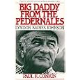  Big Daddy from the Pedernales: Lyndon B. Johnson (Twayne's Twentieth-Century American Biography Series)  by Paul Keith Conkin
