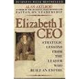 Elizabeth I CEO: Strategic Lessons from the Leader Who Built an Empire