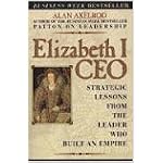 Elizabeth I CEO: Strategic Lessons from the Leader Who Built an Empire book cover