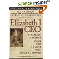 Elizabeth I CEO: Strategic Lessons from the Leader Who Built an Empire