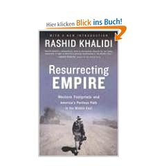 Resurrecting Empire: Western Footprints and America's Perilous Path in the Middle East