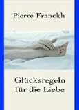 Gl�cksregeln f�r die Liebe - Pierre Franckh