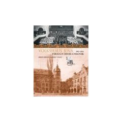 Volkshaus Jena, Versuch einer Chronik 1903-2003