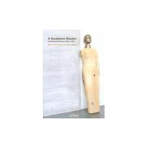 A Sculpture Reader: Contemporary Sculpture Since 1980 (Perspectives on Contemporary Sculpture)