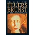 Feuersbrunst: Ein Krimi aus dem Mittelalter