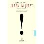Leben im Jetzt: Lehren, �bungen und Meditationen aus 'The Power of Now'
